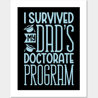 I survived my dad's doctorate program Posters and Art